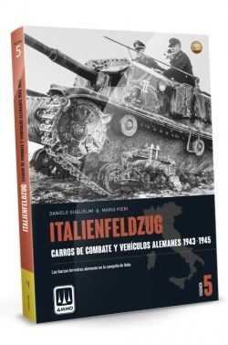 ITALIENFELDZUG - Carros de Combate y Vehículos Alemanes 1943-1945 Vol. 5 (Castellano). NEW. Marca Ammo Mig. Ref: A.MIG6306