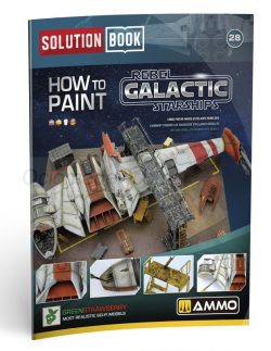 SOLUTION BOOK 28 - Cómo Pintar Naves Estelares Rebeldes. Marca Ammo Mig. Ref: A.MIG6533