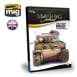 MODELLING SCHOOL - HOW TO MAKE MUD IN YOUR MODELS (English). Marca Ammo Mig. Ref: A.MIG6210
